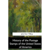 History of the Postage Stamps of the United States of America - Paperback