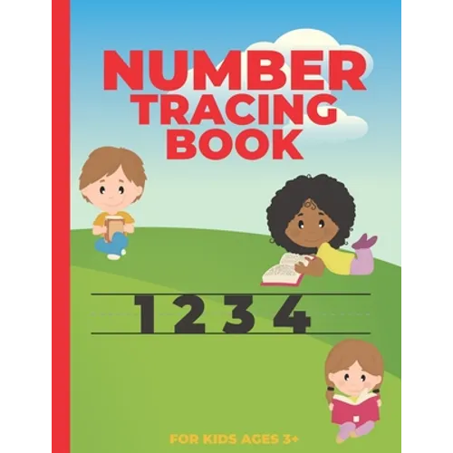 Number Tracing Book for Kids Ages 3+: Number Tracing for Preschoolers-: Homeschool Preschool Learning Activities for 3 year olds - Paperback