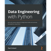 Data Engineering with Python: Work with massive datasets to design data models and automate data pipelines using Python - Paperback