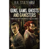 Guns, Gams, Ghosts and Gangsters - Paperback