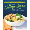 The College Vegan Cookbook: 145 Affordable, Healthy & Delicious Plant-Based Recipes - Paperback