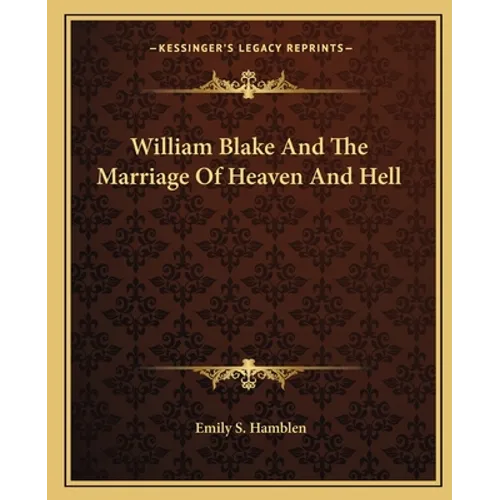 William Blake And The Marriage Of Heaven And Hell - Paperback