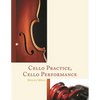 Cello Practice, Cello Performance - Paperback