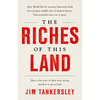 The Riches of This Land: The Untold, True Story of America's Middle Class - Paperback