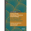 Trump and the Remaking of American Grand Strategy: The Shift from Open Door Globalism to Economic Nationalism - Hardcover