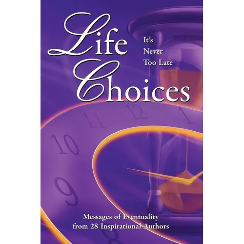 Life Choices: It's Never Too Late - Paperback