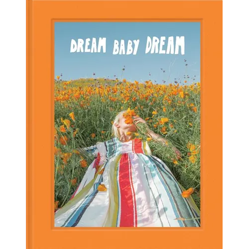 Dream Baby Dream: (Los Angeles and California Photo Book, @Jimmymarble Photography Coffee Table Book) - Hardcover