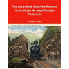 The L&N Railroad In Kentucky As Seen through Postcards - Paperback
