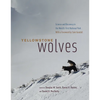 Yellowstone Wolves: Science and Discovery in the World's First National Park - Hardcover