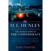 The H. L. Hunley: The Secret Hope of the Confederacy - Paperback