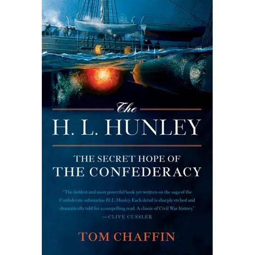 The H. L. Hunley: The Secret Hope of the Confederacy - Paperback