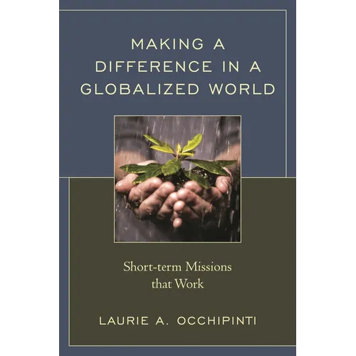 Making a Difference in a Globalized World: Short-term Missions that Work - Paperback