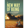 A New Way of Being: How to Rewire Your Brain and Take Control of Your Life - Paperback