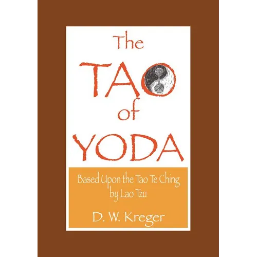 Tao of Yoda: Based Upon the Tao Te Ching, by Lao Tzu - Paperback