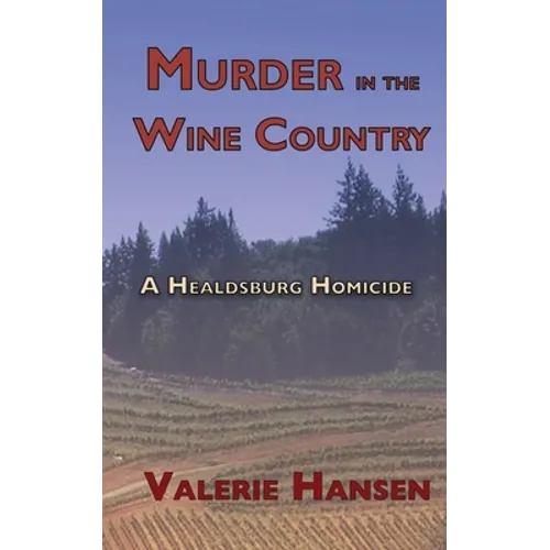 Murder in the Wine Country: A Healdsburg Homicide - Paperback