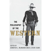 The Philosophy of the Western - Hardcover