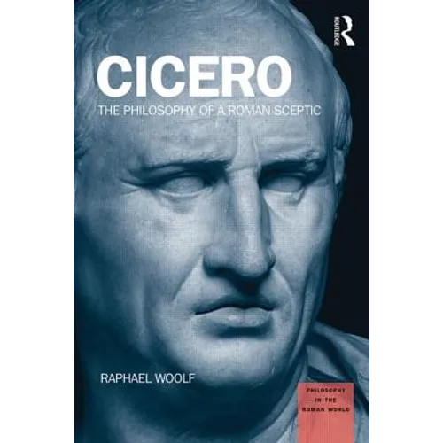 Cicero: The Philosophy of a Roman Sceptic - Paperback