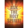Ask the Holy Spirit!: The Power Source Jesus Provided - Paperback