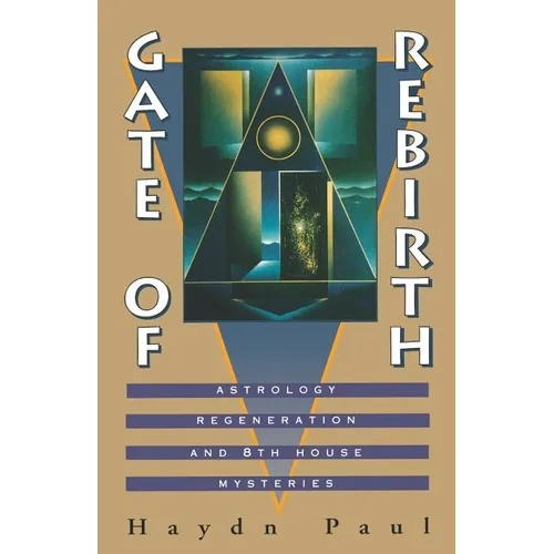Gate of Rebirth: Astrology Regeneration and 8th House Mysteries - Paperback