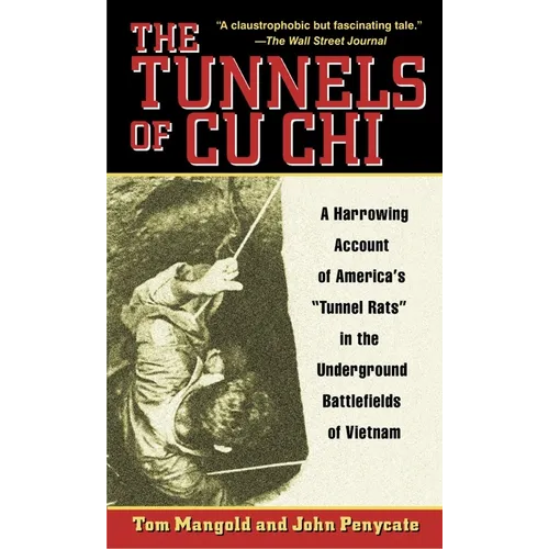 The Tunnels of Cu Chi: A Harrowing Account of America's Tunnel Rats in the Underground Battlefields of Vietnam - Mass Market Paperbound