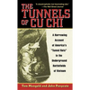 The Tunnels of Cu Chi: A Harrowing Account of America's Tunnel Rats in the Underground Battlefields of Vietnam - Mass Market Paperbound