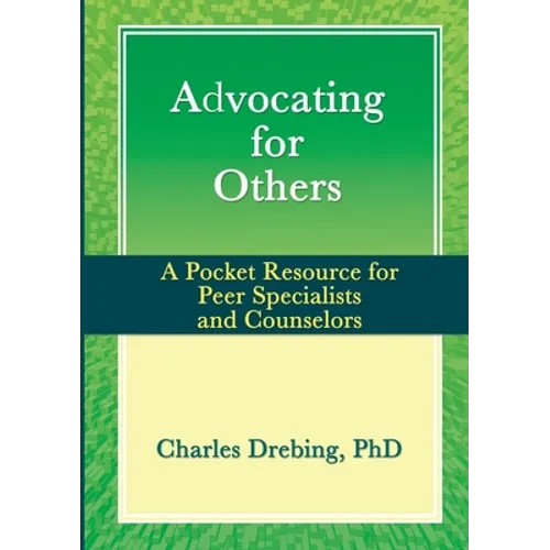 Advocating for Others: A Pocket Resource for Peer Specialists and Counselors - Paperback