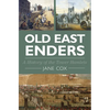 Old East Enders: A History of the Tower Hamlets - Hardcover