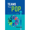 Teams That Pop: It's All About The People! - Hardcover