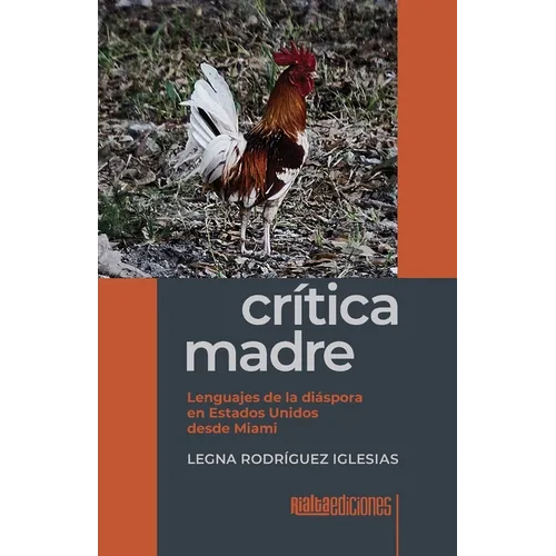 Crítica madre: Lenguajes de la diáspora en Estados Unidos desde Miami - Paperback