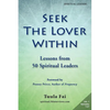 Seek the Lover Within: Lessons from 50 Spiritual Leaders (Volume 1) - Paperback