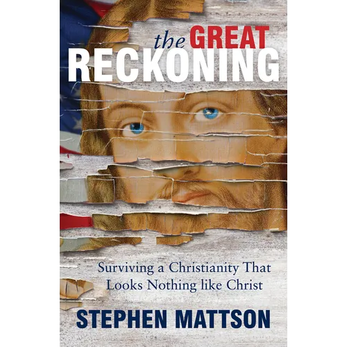 The Great Reckoning: Surviving a Christianity That Looks Nothing Like Christ - Hardcover