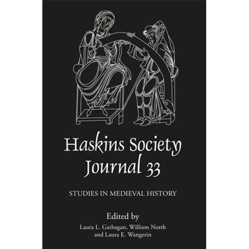 The Haskins Society Journal 33: 2021. Studies in Medieval History - Hardcover