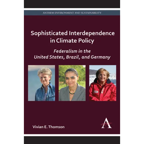 Sophisticated Interdependence in Climate Policy: Federalism in the United States, Brazil, and Germany - Paperback