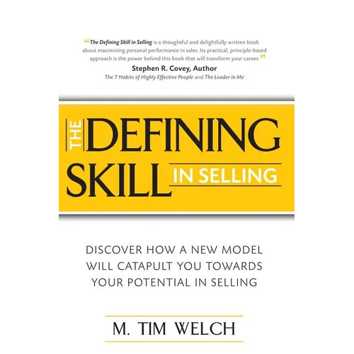 The Defining Skill in Selling: Discover how a new model will catapult you towards your potential in selling - Paperback