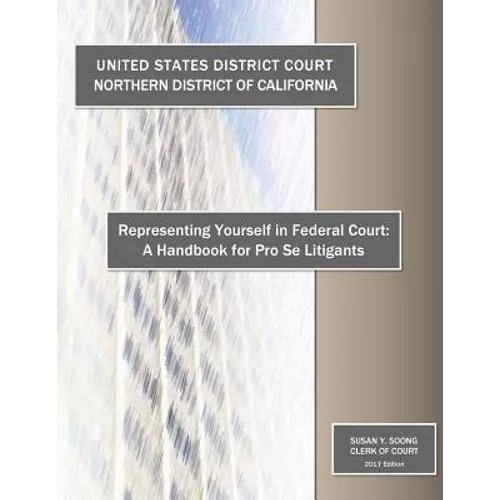 Representing Yourself in Federal Court: A Handbook for Pro Se Litigants - Paperback