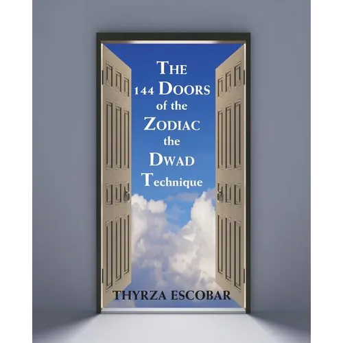 The 144 Doors of the Zodiac: The Dwad Technique - Paperback