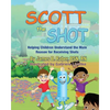 Scott the Shot: Helping Children Understand the Main Reason for Receiving Shots - Paperback
