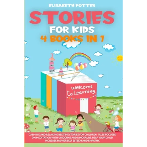 Stories for Kids 4 Book in 1: Calming and relaxing bedtime stories for children. Tales focused on meditation with unicorns and dinosaurs. Help your - Paperback