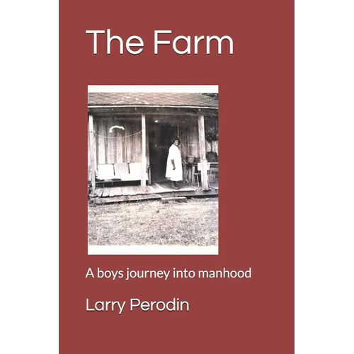 The Farm: A boys journey into manhood - Paperback