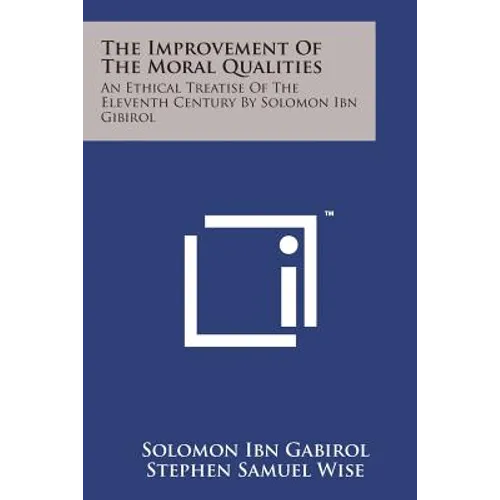 The Improvement of the Moral Qualities: An Ethical Treatise of the Eleventh Century by Solomon Ibn Gibirol - Paperback