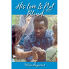His Love Is Not Blind: Recollections of the Peninsula Baptist Association's Camps for the Deaf and Blind - Paperback