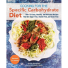 Cooking for the Specific Carbohydrate Diet: Over 125 Easy, Healthy, and Delicious Recipes That Are Sugar-Free, Gluten-Free, and Grain-Free - Paperback