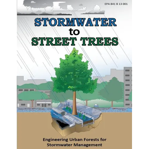 Stormwater to Street Trees: Engineering Urban Forests for Stormwater Management - Paperback