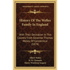 History Of The Welles Family In England: With Their Derivation In This Country From Governor Thomas Welles, Of Connecticut (1874) - Hardcover