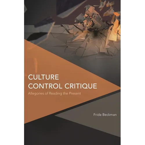 Culture Control Critique: Allegories of Reading the Present - Paperback