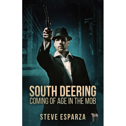 South Deering: Coming Of Age In The Mob - Paperback