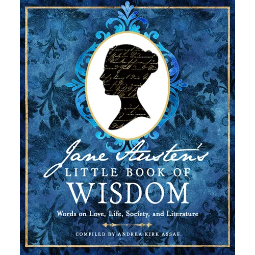 Jane Austen's Little Book of Wisdom: Words on Love, Life, Society, and Literature - Paperback