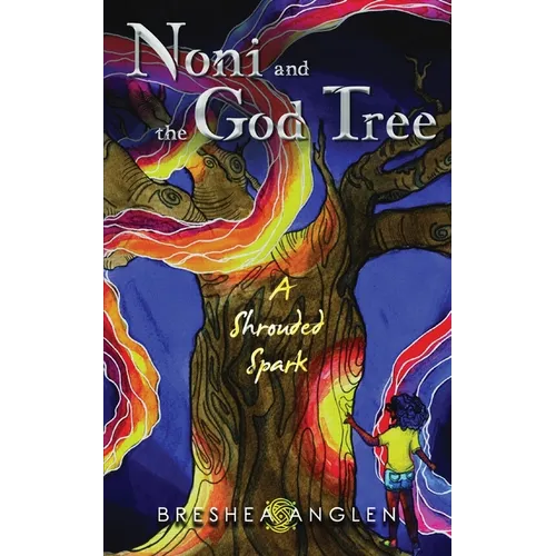 Noni & The God Tree: A Shrouded Spark - Paperback