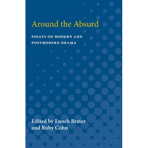 Around the Absurd: Essays on Modern and Postmodern Drama - Paperback