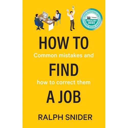 How to Find a Job: Common mistakes and how to correct them - Paperback